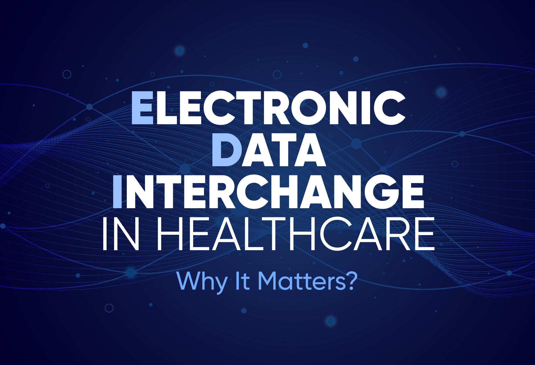 Unlocking the Benefits of EDI in Healthcare: Why It Matters