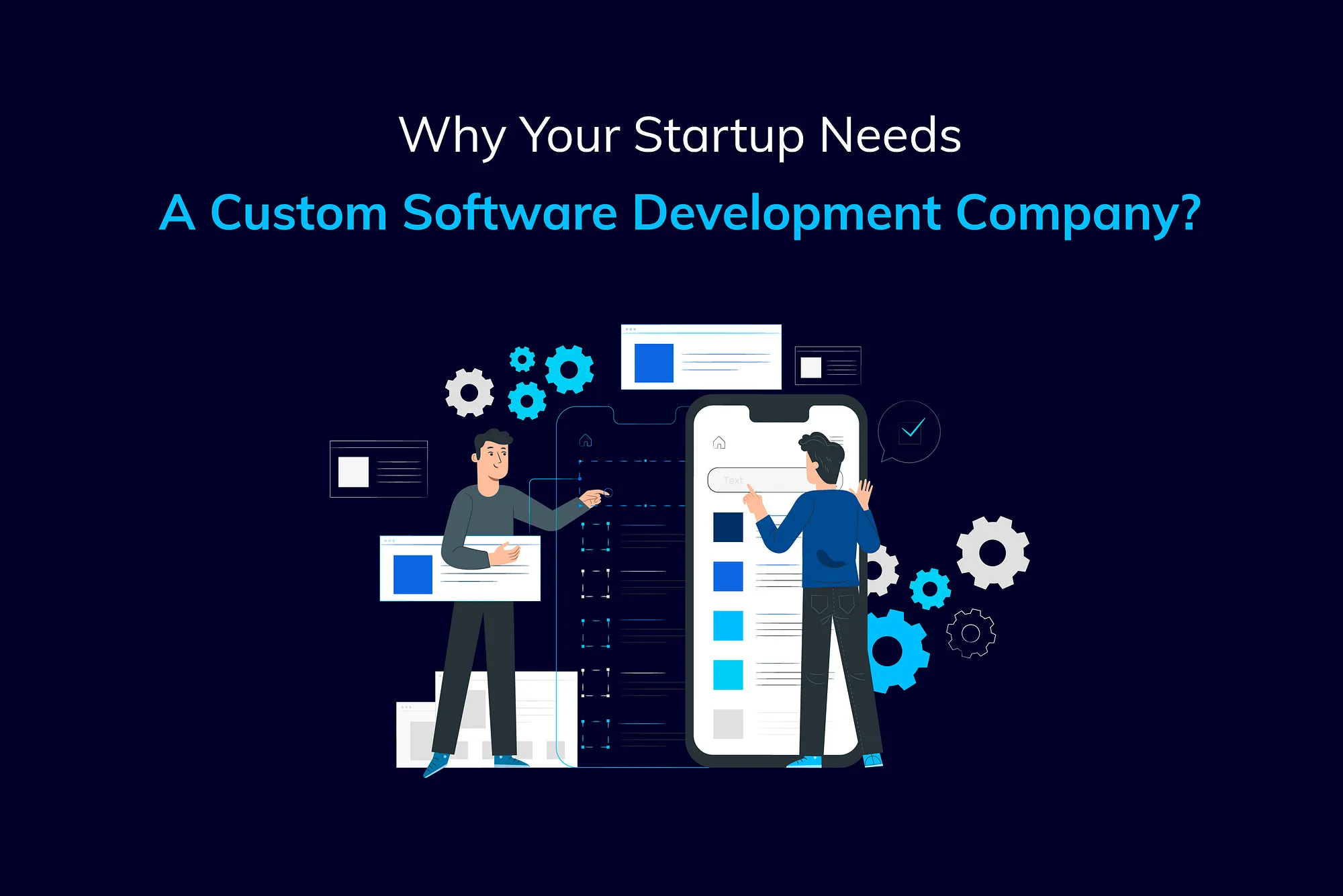 Why Your Startup Needs a Custom Software Development Company