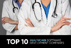 Top 10 Healthcare Software Development Companies